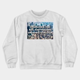 I Survived The Earthquake Crewneck Sweatshirt